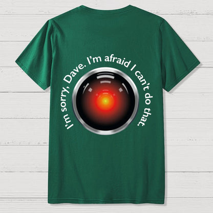 HAL "Sorry Dave" Quote Front And Back Printing Geek T-Shirt