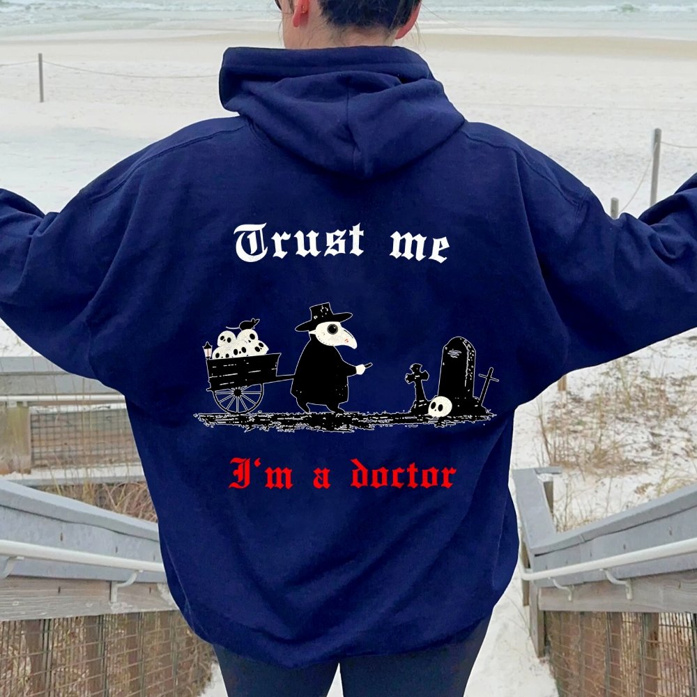 Trust me I'm a doctor Printed Back Unisex Cotton Hoodie