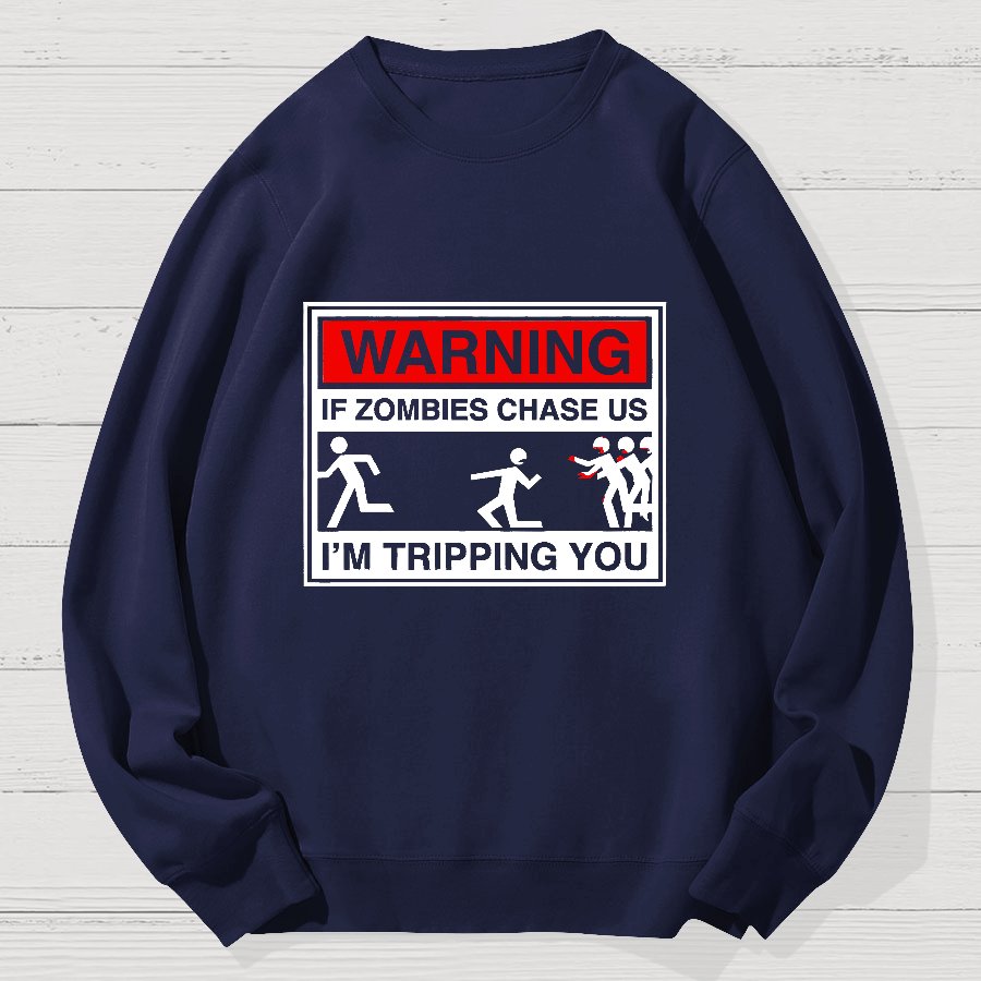 If Zombies Chase Us Geek Cotton Sweatshirt