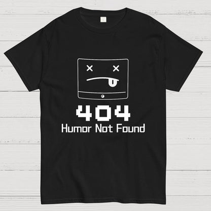 404 Humor Not Found Geeky T-Shirt