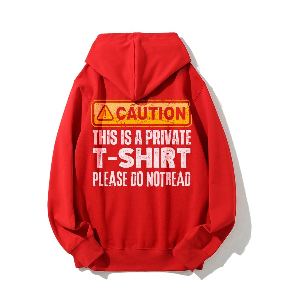 This Is A Private T-shirt Please Do Not Read Printed Back Unisex Cotton Hoodie