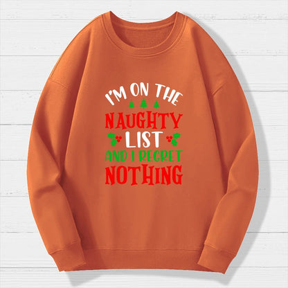 Naughty List And I Regret Nothing Geek Cotton Sweatshirt