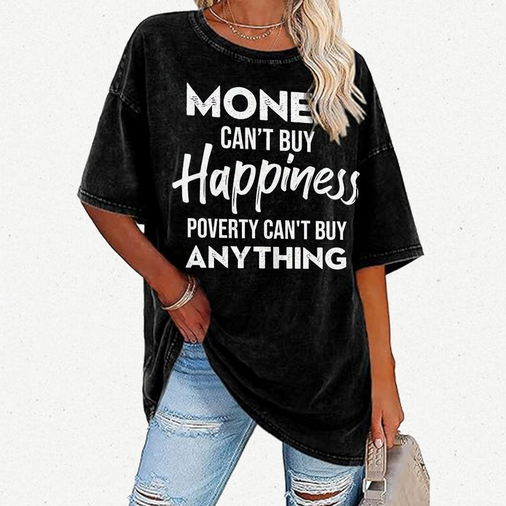 Money Can't Buy Happiness - Poverty Can't Buy Anything Vintage Distressed T-shirt