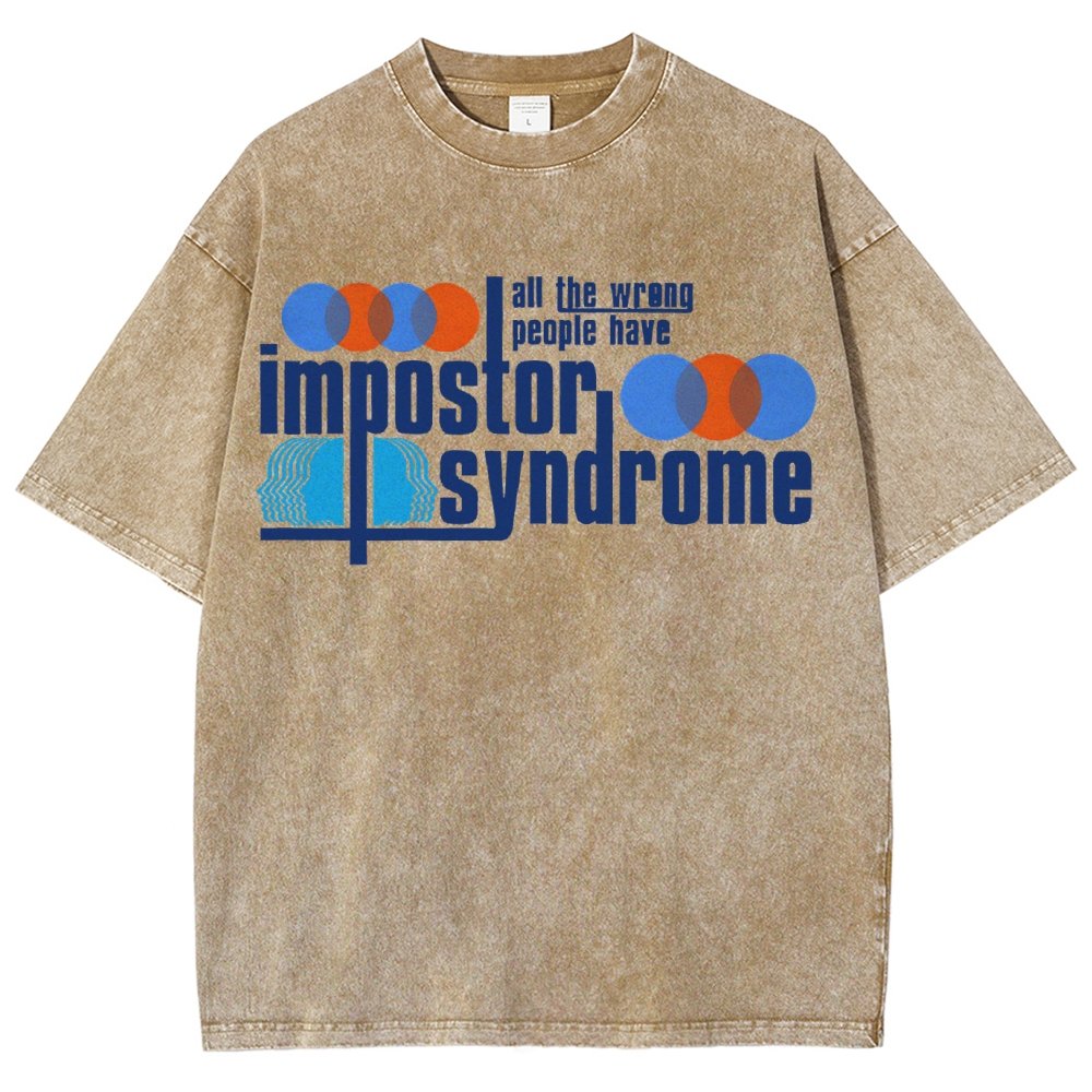 All The Wrong People Have Impostor Syndrome Vintage Distressed T-shirt