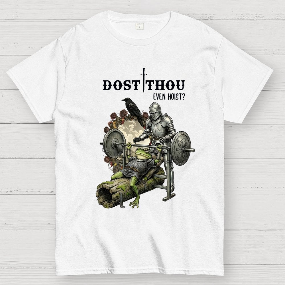 Dost Thou Even Hoist Funny Knight Spotting Frog Gym Geek T-Shirt