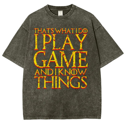 That's What I Do I Play Game And I Know Things Vintage Distressed T-shirt