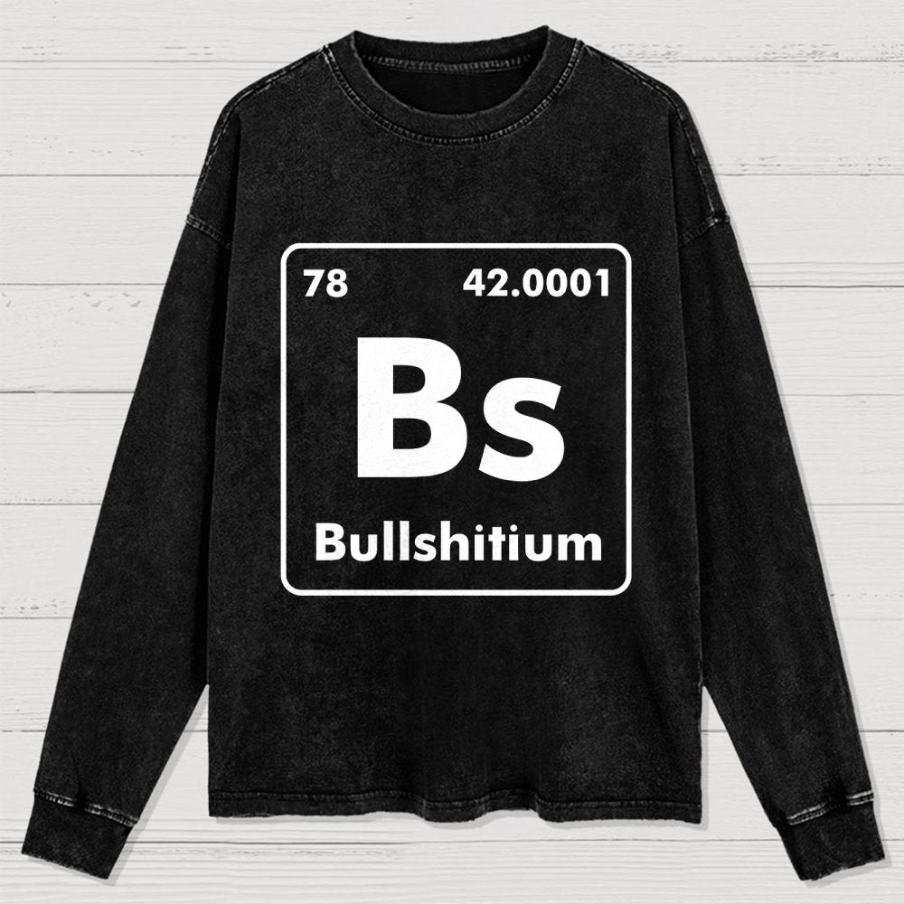 Bullshitium Washed Long Sleeve Tee