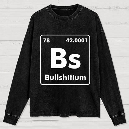 Bullshitium Washed Long Sleeve Tee