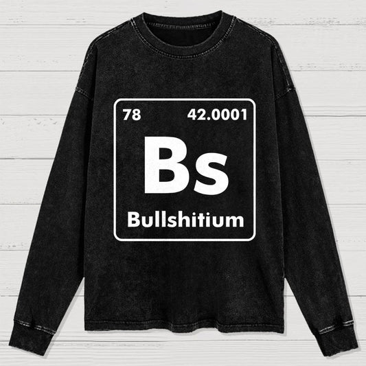 Bullshitium Washed Long Sleeve Tee