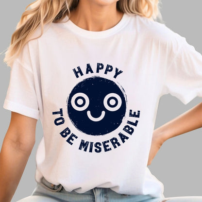 Miserably Happy Geek T-Shirt