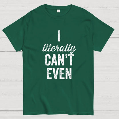 I Literally Can't Even Geeky T-Shirt