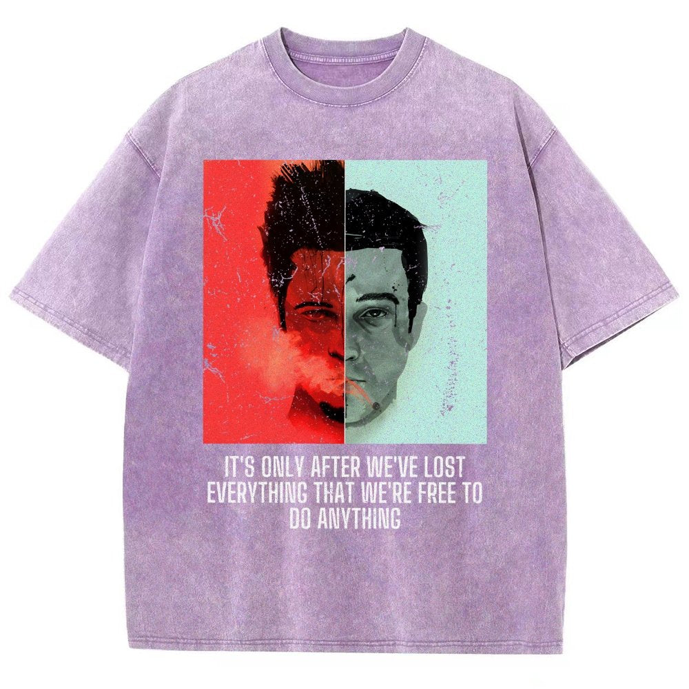 It's Only After We Ve Lost Everything That Were Free To Do Anything Vintage Distressed T-shirt