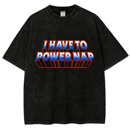 I Have To Power Nap Vintage Distressed T-shirt