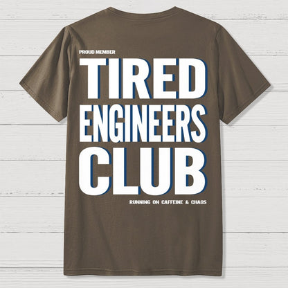Tired Engineers Club Front And Back Printing Geek T-Shirt