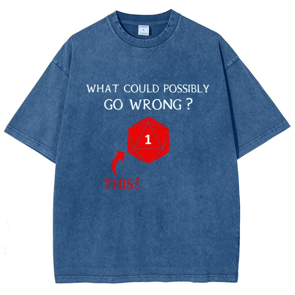 What Could Possibly Go Wrong Vintage Distressed T-shirt