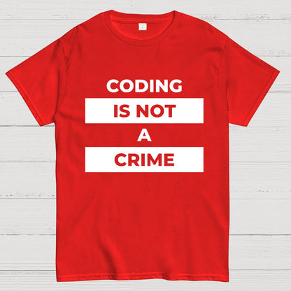 Coding Is Not A Crime Geek T-Shirt
