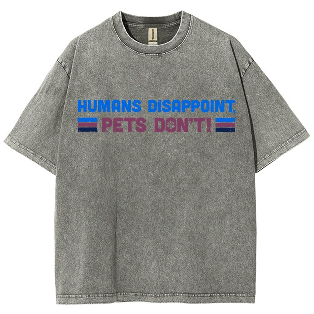 Humans Disappoint Pets Dont! Vintage Distressed T-shirt