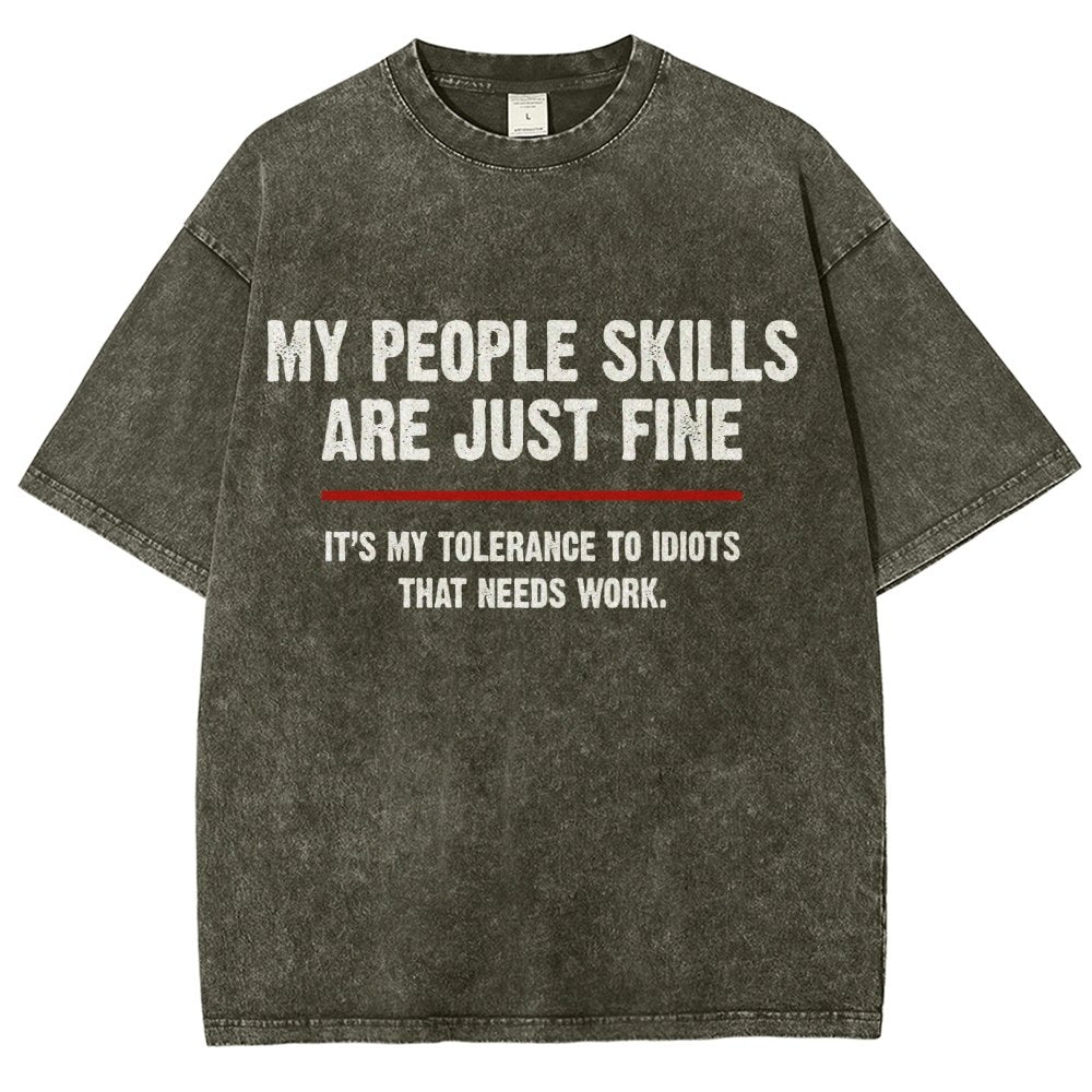 My People Skills Are Fine It's My Tolerance To Idiots Funny Quote Vintage Distressed T-shirt