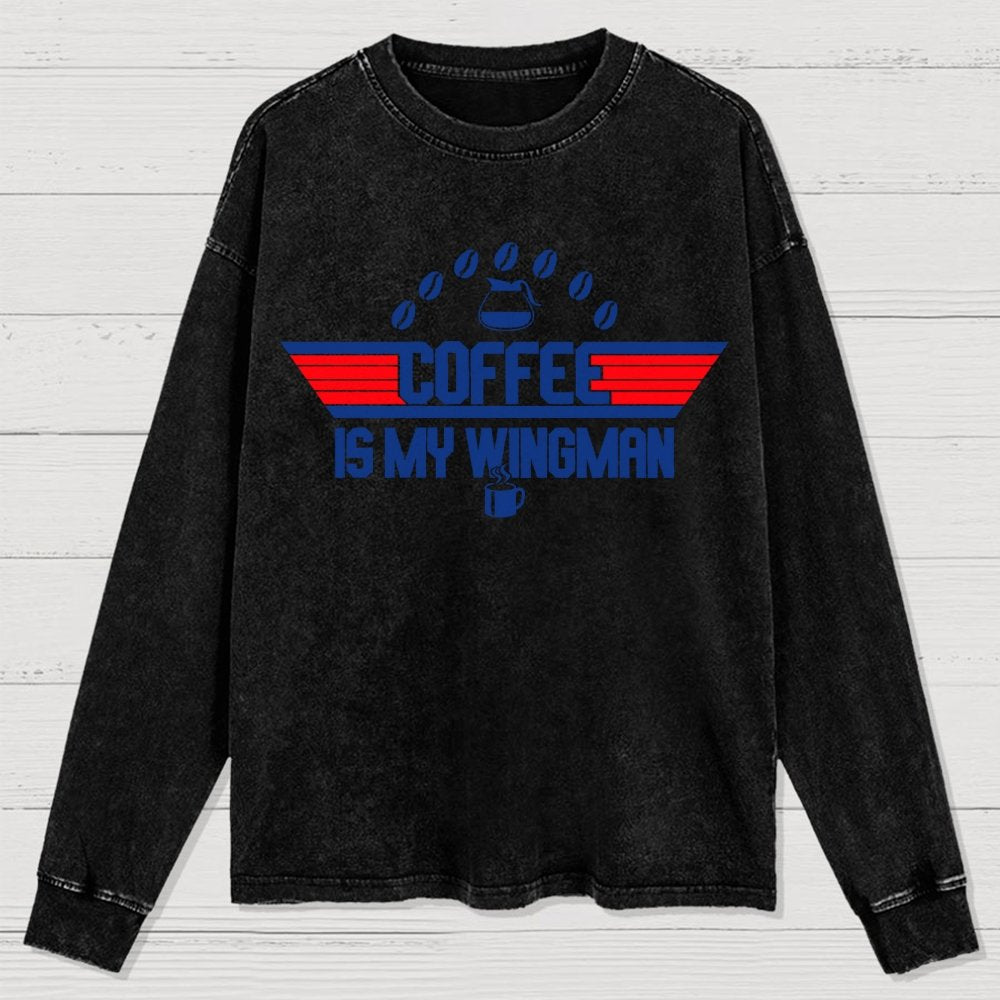 Coffee Is My Wingman Washed Long Sleeve Tee