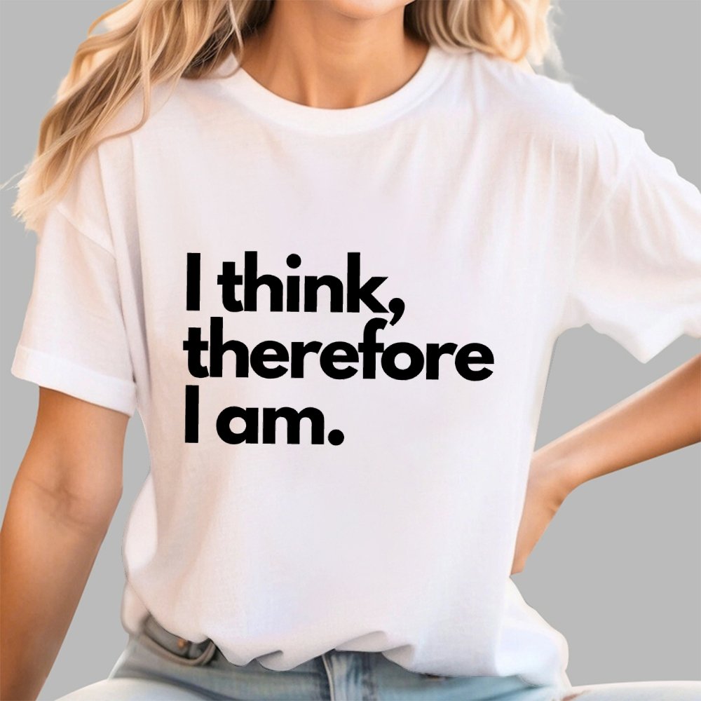 I Think Therefore I Am Unisex Geek T-Shirt