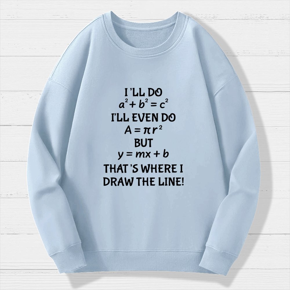 Funny Math Teacher Joke Men Women Fun Math Quotes Teacher Geek Cotton Sweatshirt