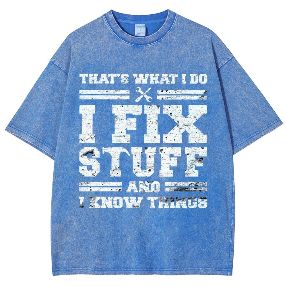That's What I Do I Fix Stuff And I Know Things Vintage Distressed T-shirt