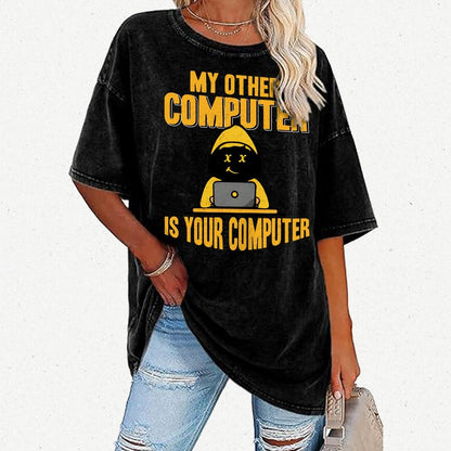 Hacker - My Other Computer Is Your Vintage Distressed T-shirt