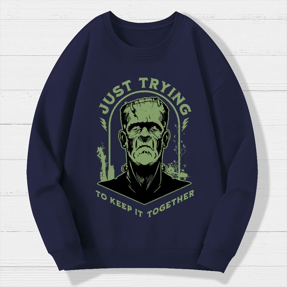 Just Trying to Keep it Together  Funny Vintage Retro Halloween Frankenstein Geek Cotton Sweatshirt