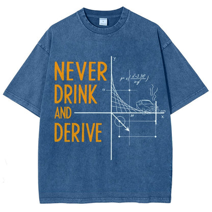 Never Drink and Derive Vintage Distressed T-shirt