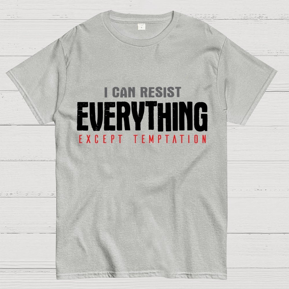 I Can Resist Everything Except Temptation Geek T-Shirt