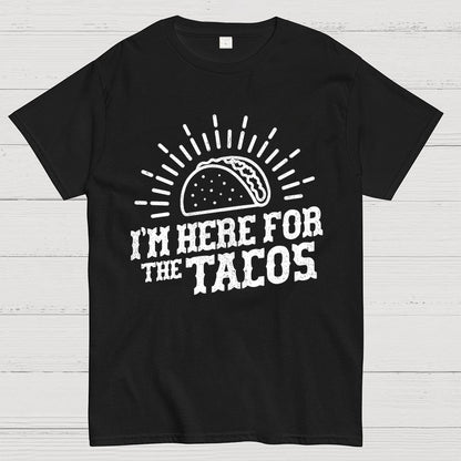 I'm Here For The Tacos Geek T-Shirt