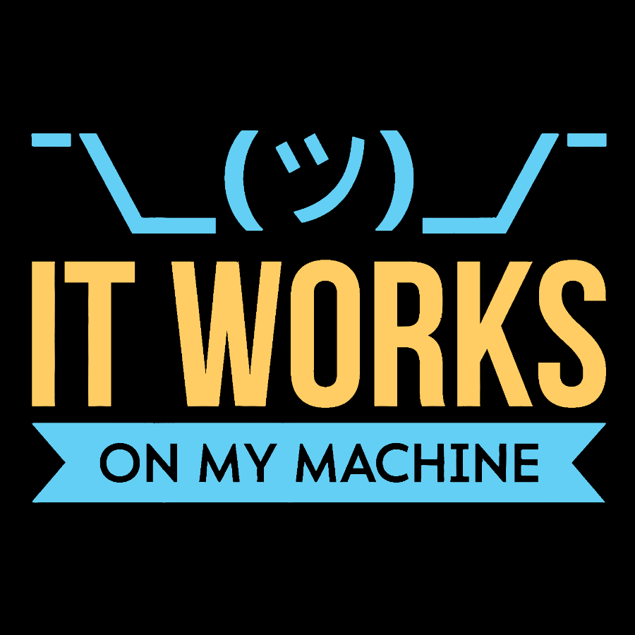 It Works On My Machine Geek T-Shirt