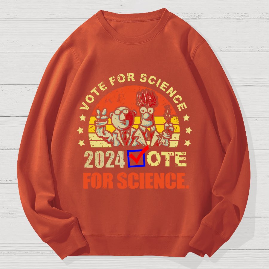 Vote for Science in 2024 Geek Cotton Sweatshirt