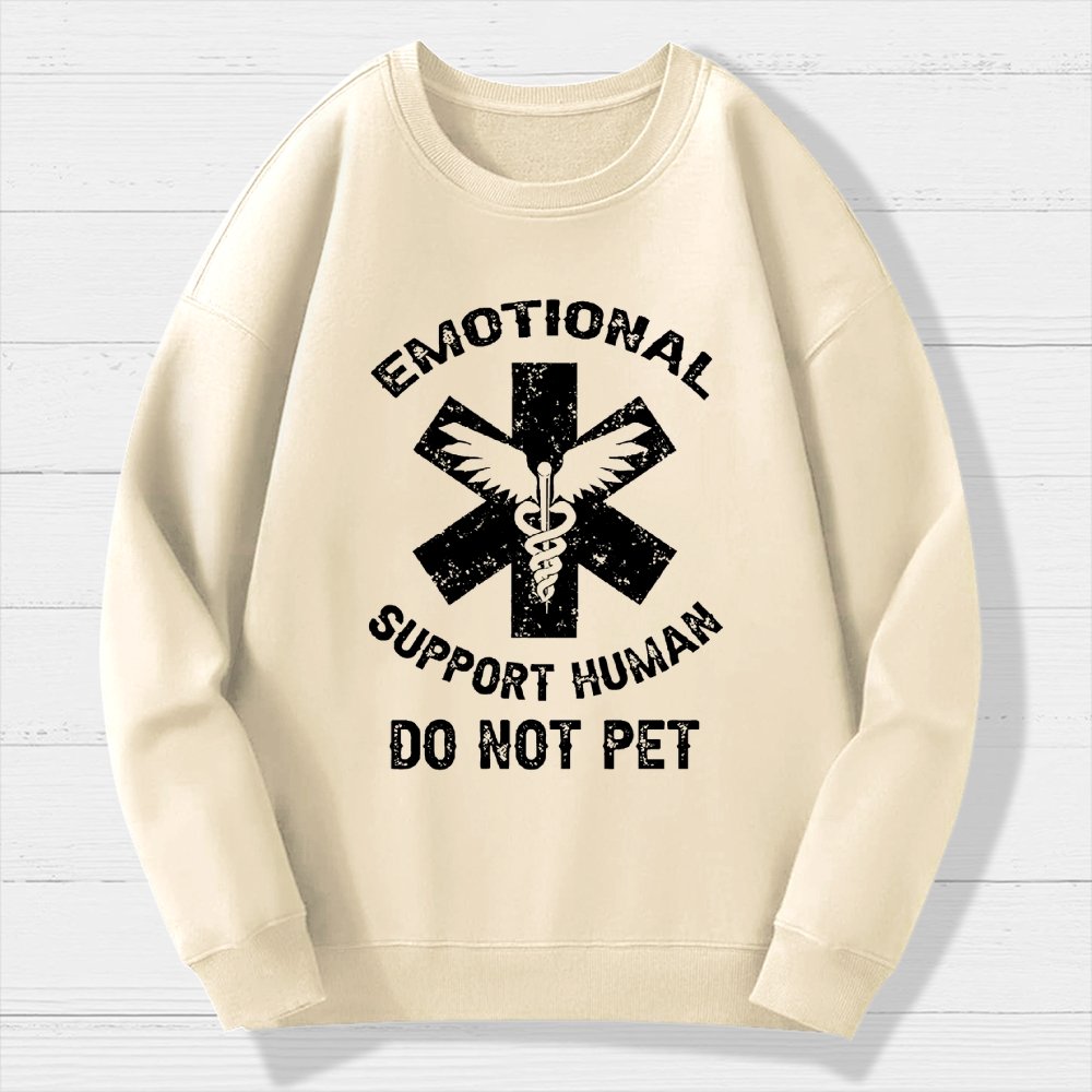 Emotional Support Human Do Not Pet Geek Cotton Sweatshirt
