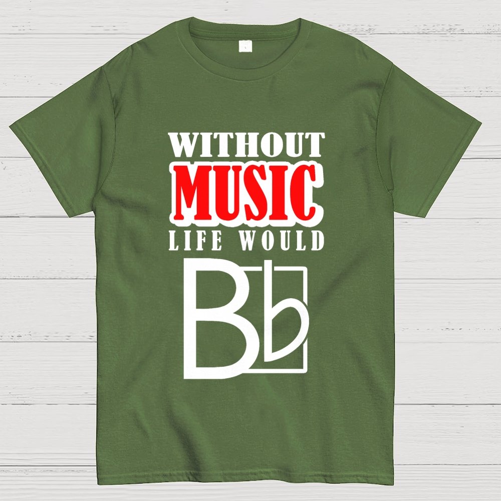 Without Music Life Would B Flat Geek T-Shirt