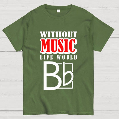 Without Music Life Would B Flat Geek T-Shirt