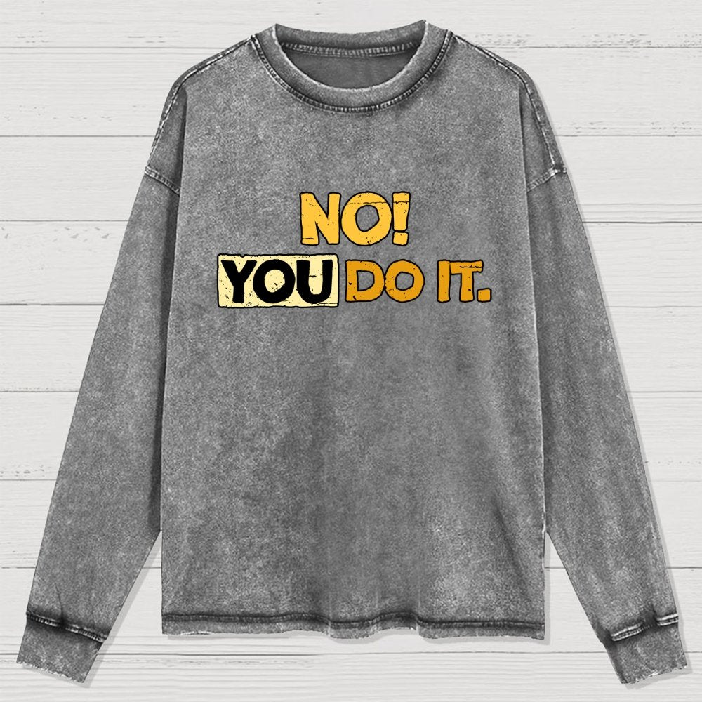 No! You Do it! Washed Long Sleeve Tee