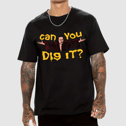 Can You Dig It？Geek T-Shirt