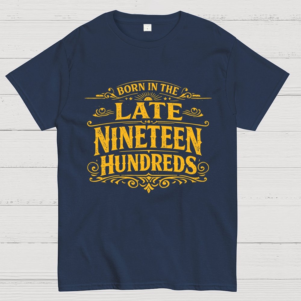 Born In The Late Nineteen Hundreds Geek T-Shirt