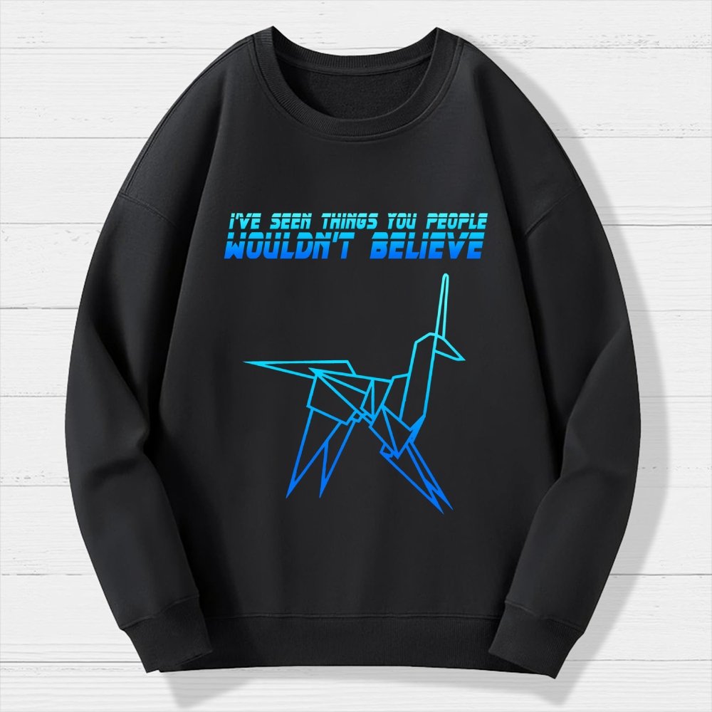 I've Seen Things You People Wouldn't Believe Geek Cotton Sweatshirt