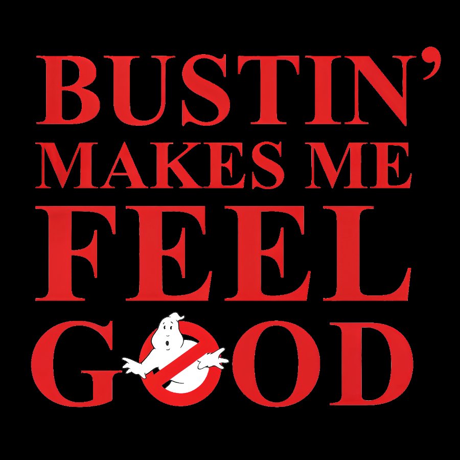 Bustin Makes Me Feel Good Geek T-Shirt