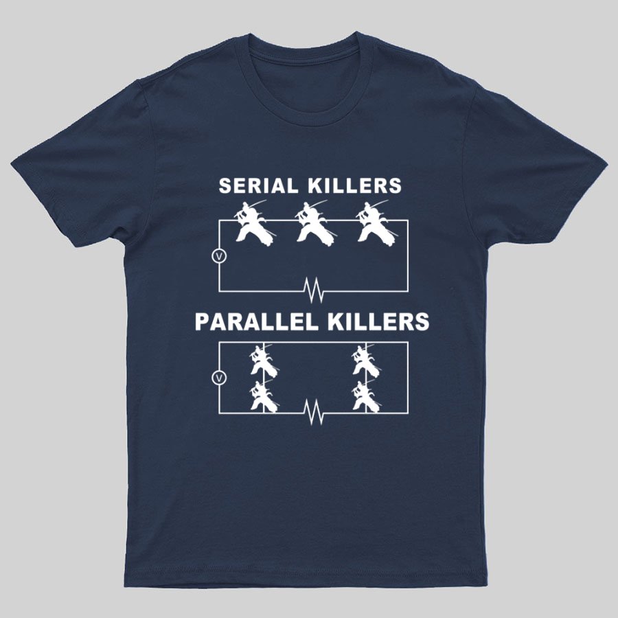 Serial Killers VS Parallel Killers Circuit Diagram Geek Science T-Shirt