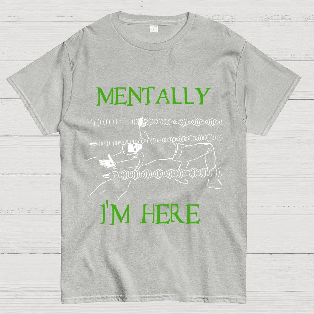 Mentally I’m Here – The Simulation Unisex Geek T-Shirt