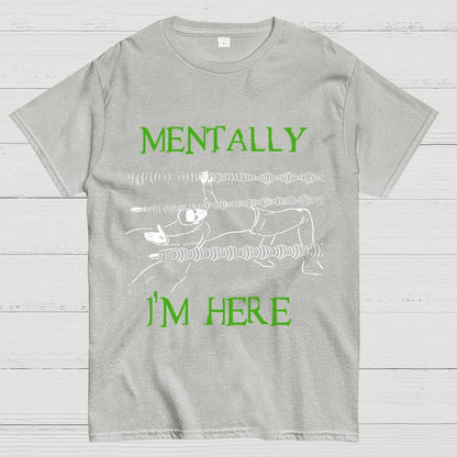 Mentally I’m Here – The Simulation Unisex Geek T-Shirt