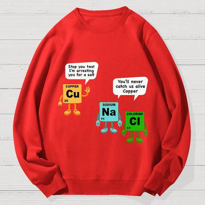 Funny Salt and Copper Periodic Table Police Pun Geek Cotton Sweatshirt