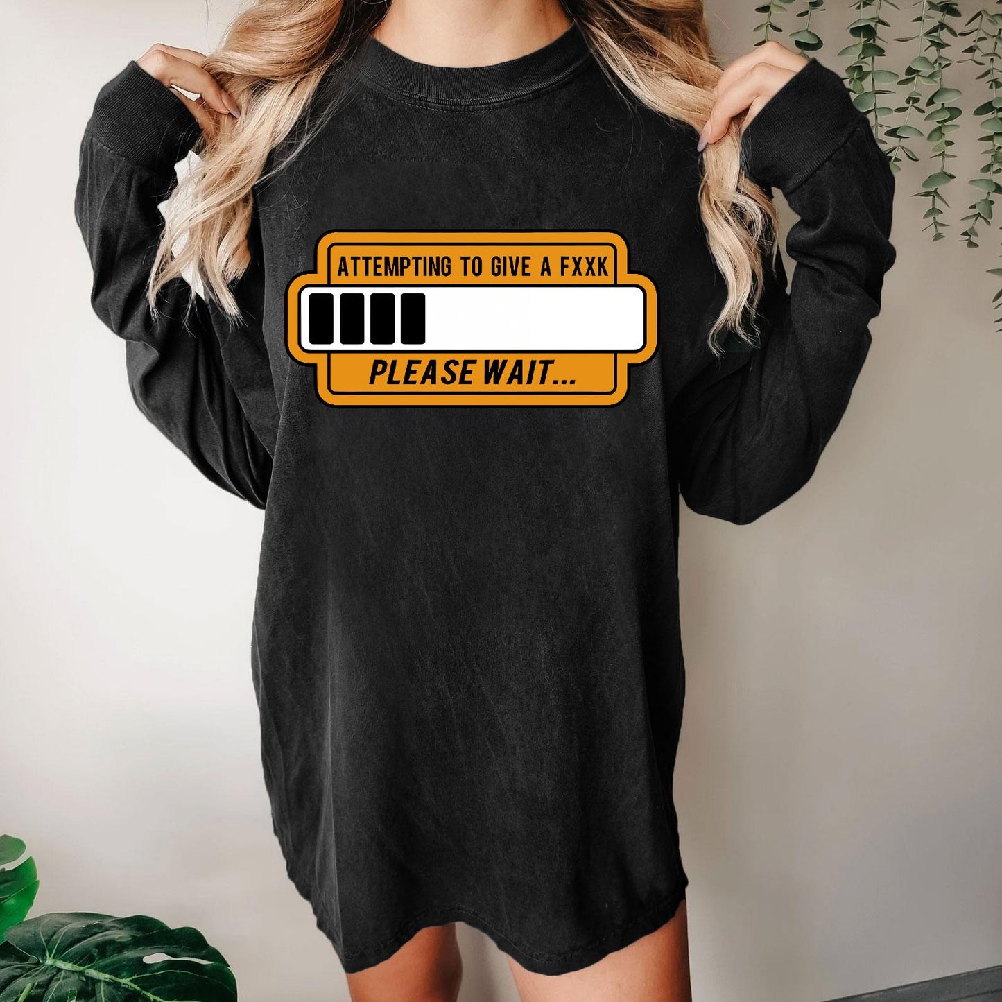 Trying to Give Please Wait Geek Washed Long Sleeve Tee