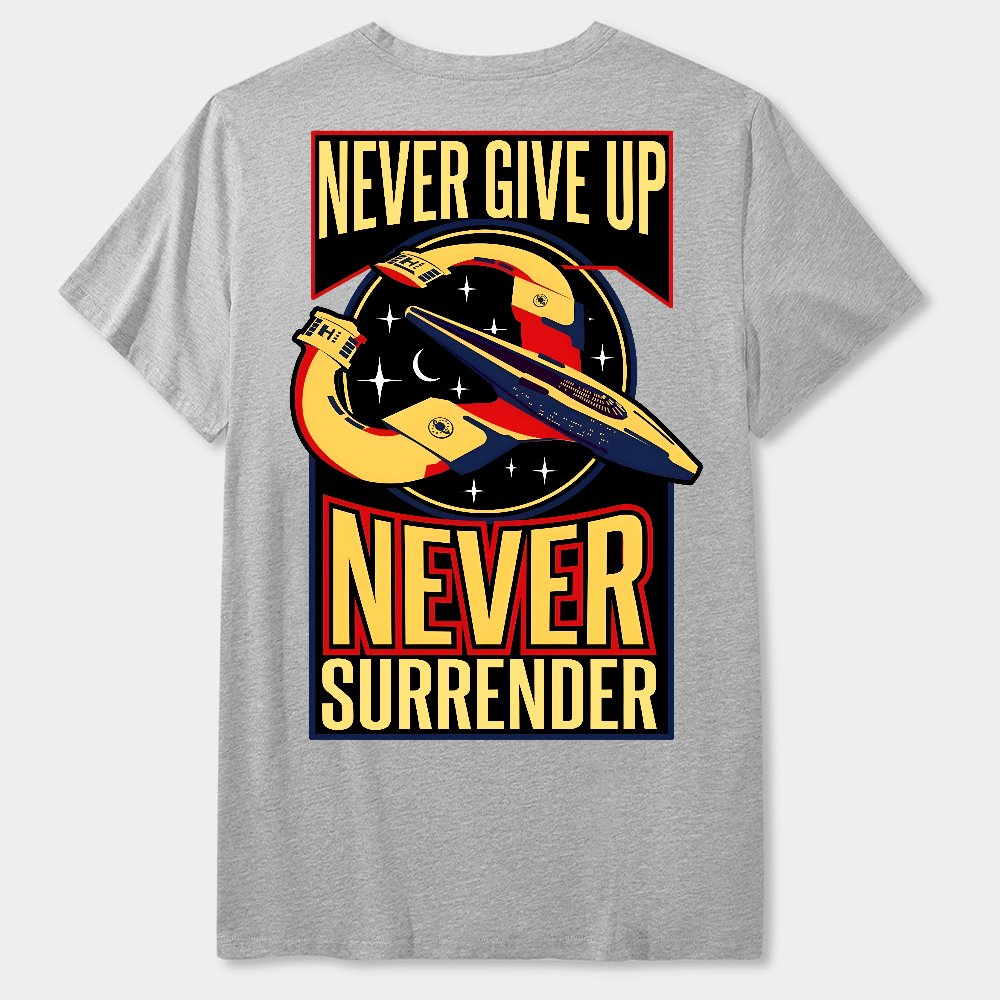 Never Give Up Never Surrender Geek T-Shirt