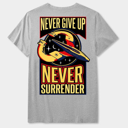 Never Give Up Never Surrender Geek T-Shirt