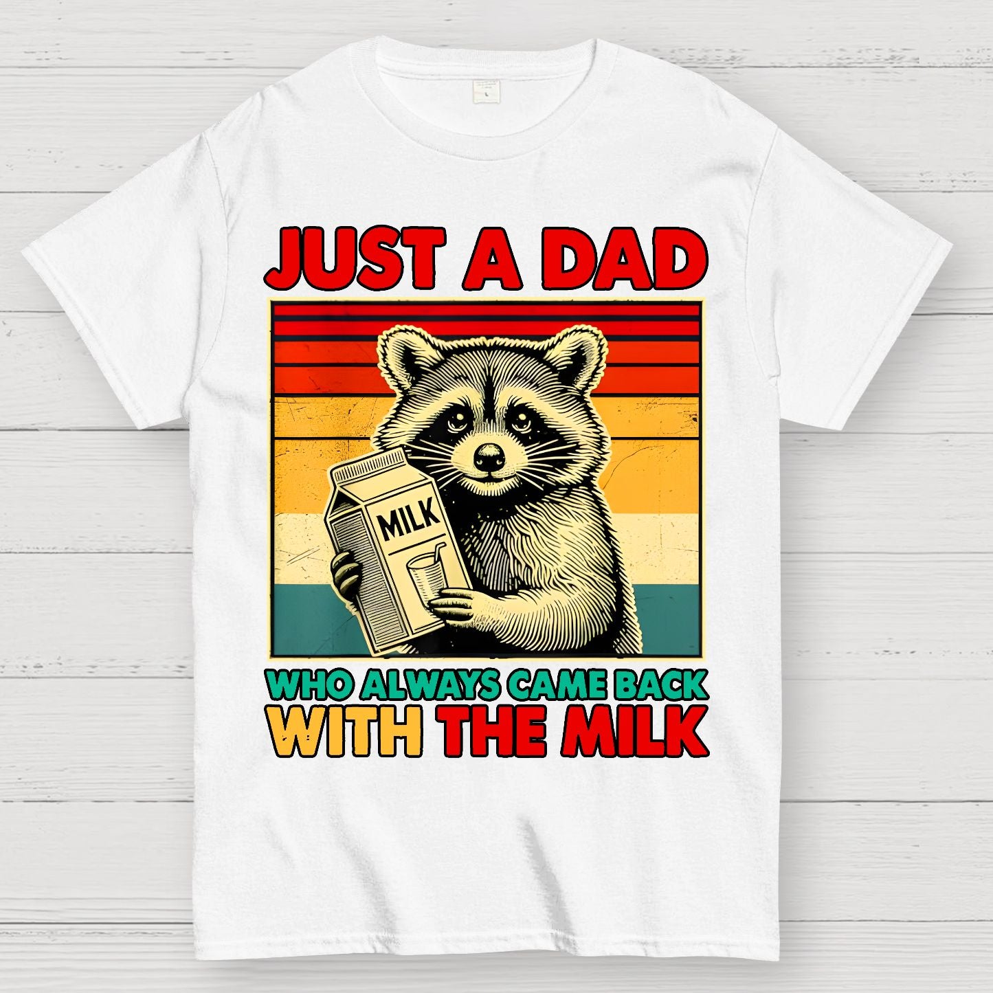 Just A Dad Who Always Came Back With The Fathers Day Geek T-Shirt