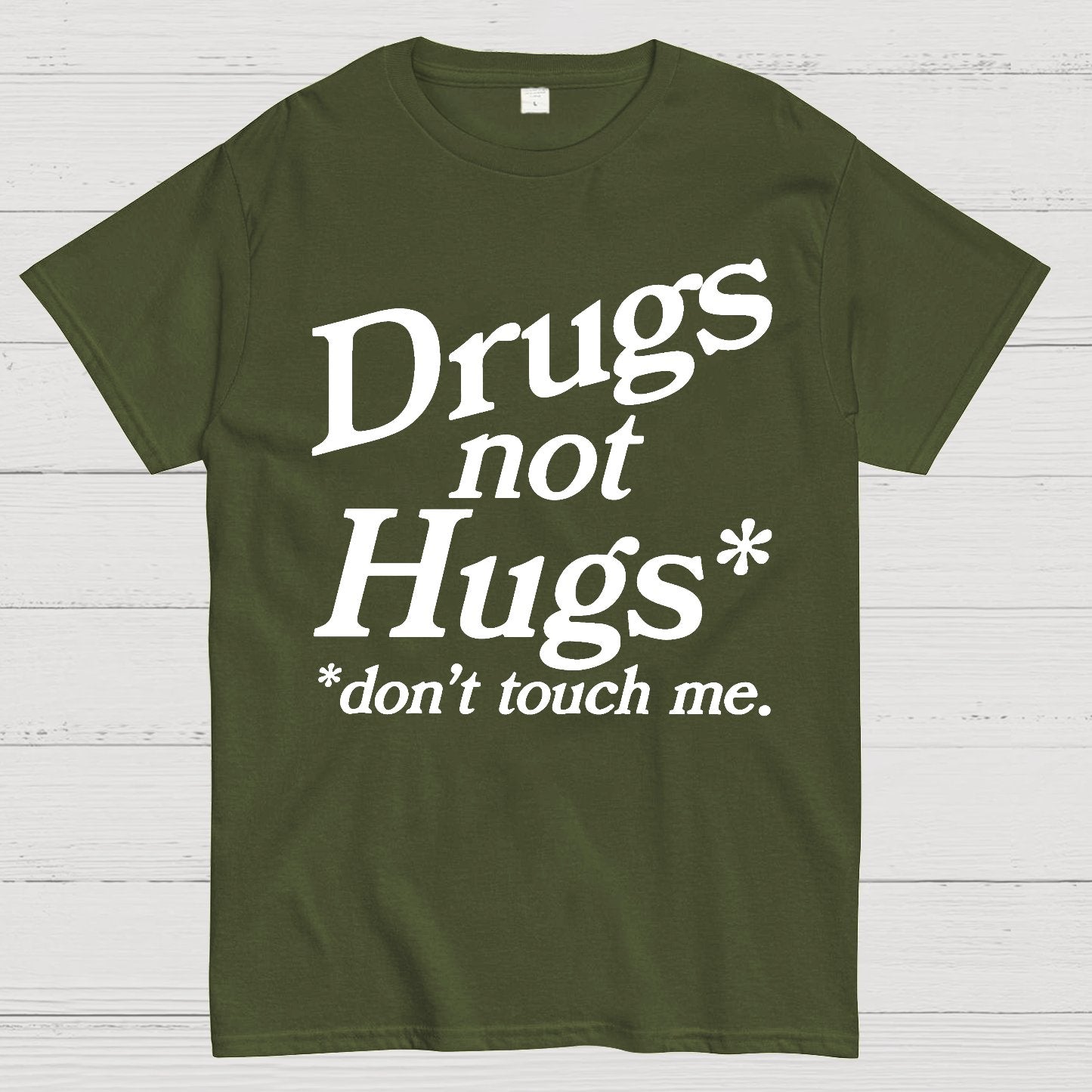 Drugs Not Hugs Dont Touch Me Geek T-Shirt